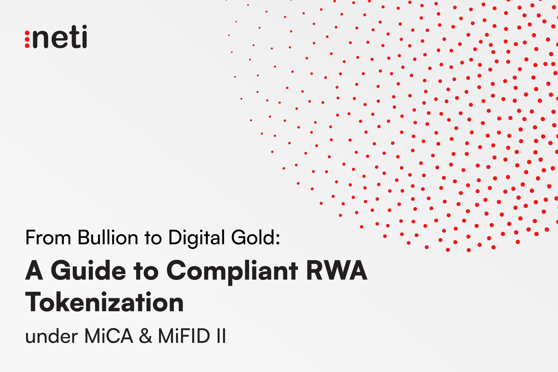From Bullion to Digital Gold: A Guide to Compliant RWA Tokenization under MiCA & MiFID II