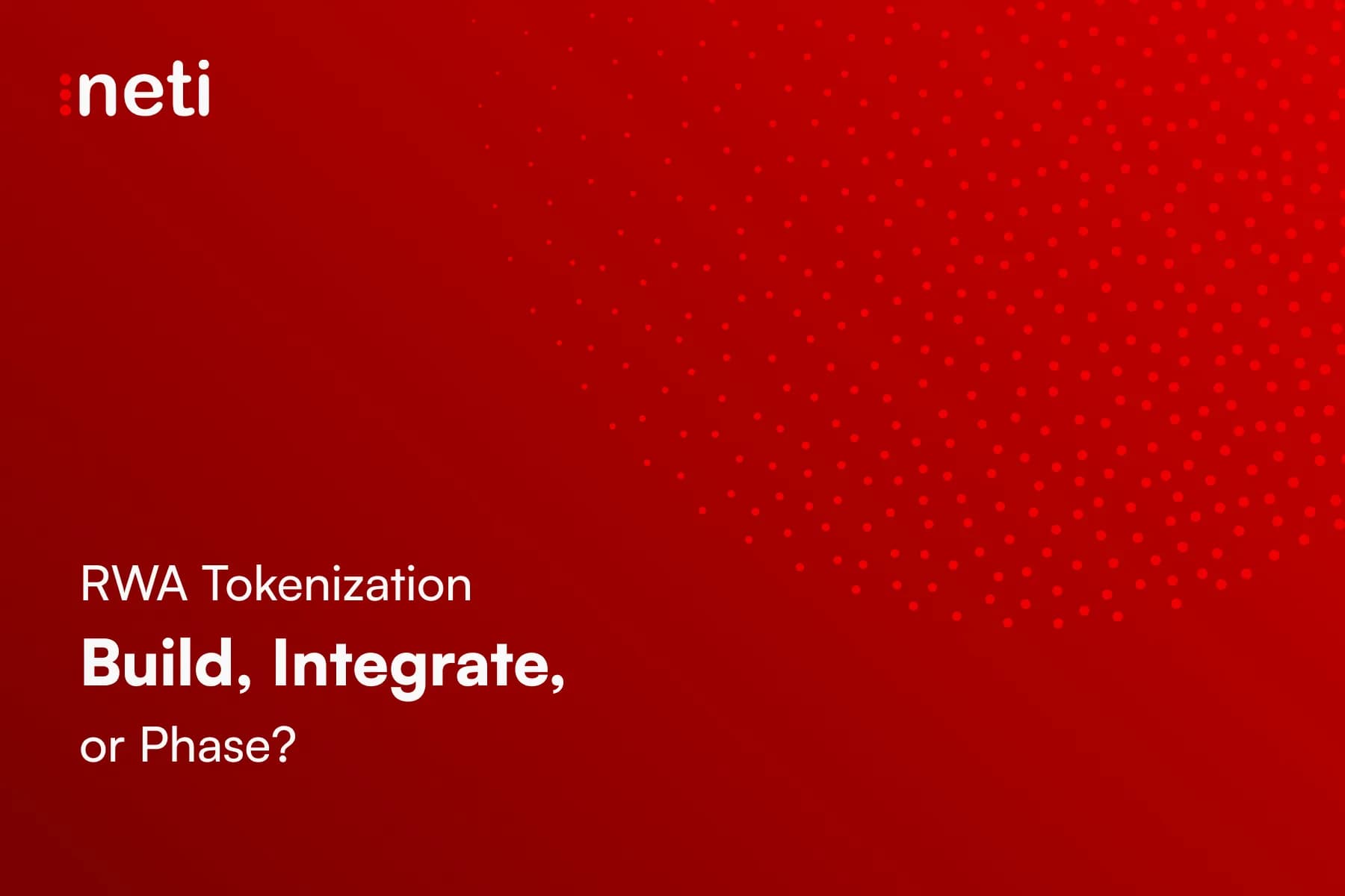 RWA Tokenization: Build, Integrate, or Phase?
