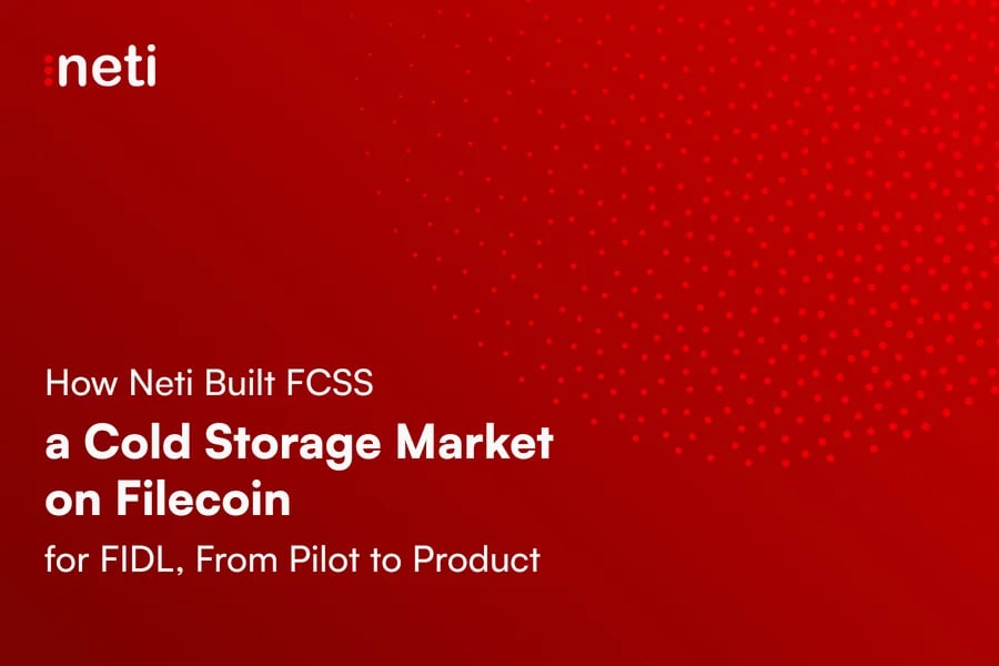 how Neti built FCSS, a cold storage market on a decentralized storage network